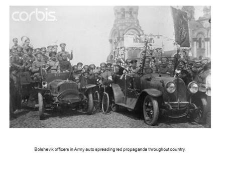 Bolshevik officers in Army auto spreading red propaganda throughout country.