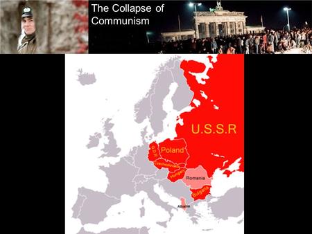 The Collapse of Communism. Eastern Bloc Union of Soviet Socialist Republics 15 Republics: Armenia, Azerbaijan, Belarus, Estonia, Georgia, Kazakhstan,