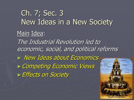 Ch. 7; Sec. 3 New Ideas in a New Society