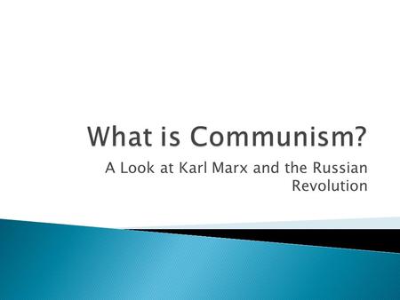 A Look at Karl Marx and the Russian Revolution.  By the mid 1840’s, factories had sprung up all over Europe.  The Industrial Revolution caused people.