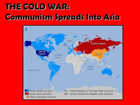 THE COLD WAR: Communism Spreads Into Asia