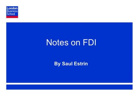 Page 1 Notes on FDI By Saul Estrin. Page 2 Outline of Presentation  Context on FDI to Emerging Markets odefinitions oscale  The Determinants of FDI.