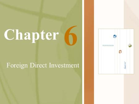 Chapter Foreign Direct Investment 6. McGraw-Hill/Irwin International Business, 5/e © 2005 The McGraw-Hill Companies, Inc., All Rights Reserved. 6-2 Opening.