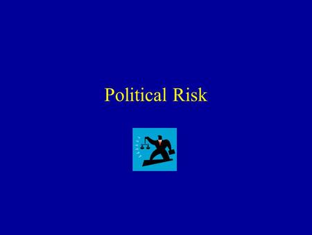 Political Risk. Portfolio Investment Sovereign debt –Default risk premium (likelihood of default) –Financial crisis (banking, liquidity, currency) Cannot.