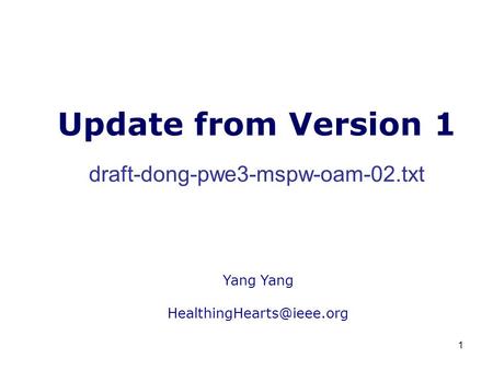 1 Update from Version 1 draft-dong-pwe3-mspw-oam-02.txt Yang