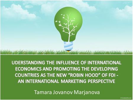 Tamara Jovanov Marjanova. International Economics and FDI - factors of change in a county’s economy.