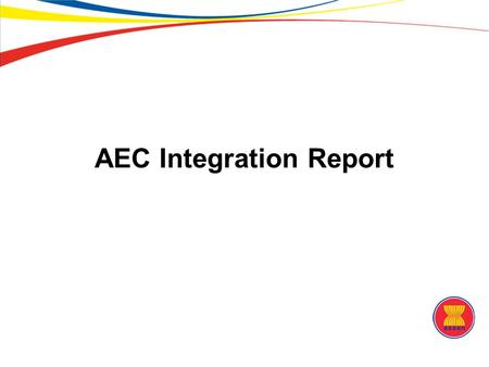 AEC Integration Report. Economic Growth ASEAN’s economic performance has been quite robust. Economic growth in the region rose from 4.8% in 2011 to 5.7%