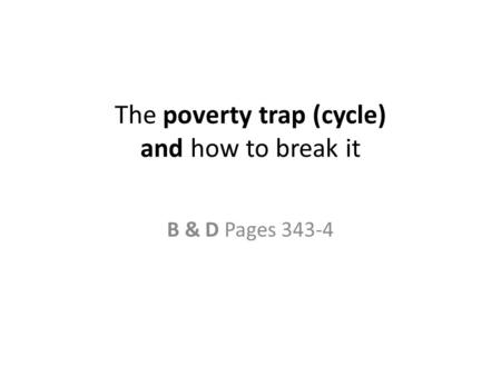 The poverty trap (cycle) and how to break it