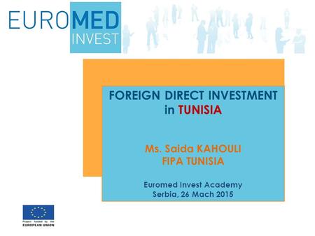 FOREIGN DIRECT INVESTMENT Euromed Invest Academy