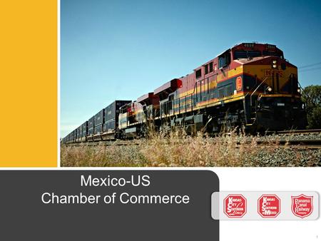 ©2013 Kansas City Southern Mexico-US Chamber of Commerce 1.