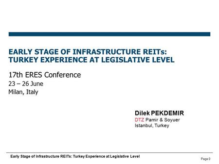 Page 0 Early Stage of Infrastructure REITs: Turkey Experience at Legislative Level EARLY STAGE OF INFRASTRUCTURE REITs: TURKEY EXPERIENCE AT LEGISLATIVE.