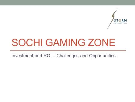 SOCHI GAMING ZONE Investment and ROI – Challenges and Opportunities.
