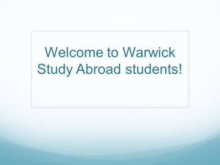 Welcome to Warwick Study Abroad students!. An international student society.