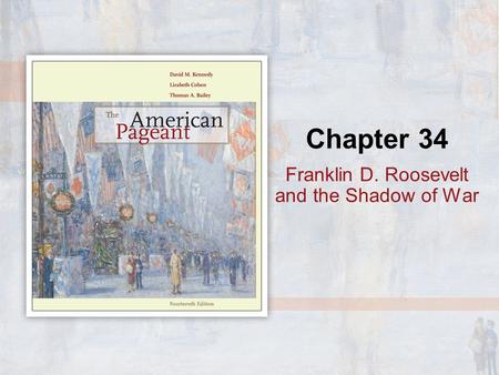Chapter 34 Franklin D. Roosevelt and the Shadow of War.