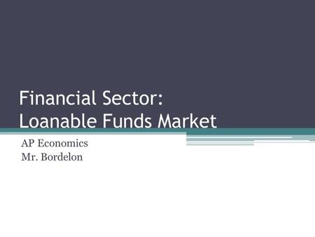 Financial Sector: Loanable Funds Market
