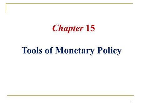 1 Chapter 15 Tools of Monetary Policy. The Market for Reserves and the Interbank Rate The reserves market is where the interbank rate is determined. The.