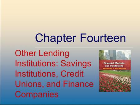 ©2009, The McGraw-Hill Companies, All Rights Reserved 8-1 McGraw-Hill/Irwin Chapter Fourteen Other Lending Institutions: Savings Institutions, Credit Unions,