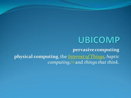 UBICOMP pervasive computing