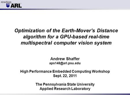 Optimization of the Earth-Mover’s Distance algorithm for a GPU-based real-time multispectral computer vision system Andrew Shaffer High.