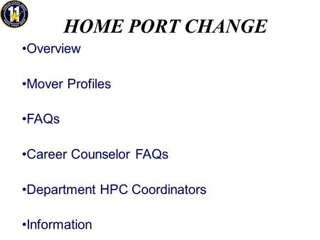 HOME PORT CHANGE Overview Mover Profiles FAQs Career Counselor FAQs