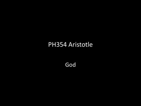 PH354 Aristotle God. Introduction (i) In Metaphysics Book (XII) Lambda L, Aristotle discusses God, and the role, or roles, of God. (ii) He offers a wide-ranging.