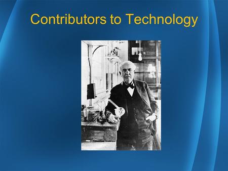 Contributors to Technology. Key Concepts 1.Specialization of labor 2.Energy from machines 3.Standardization and interchangeable parts 4.Use of machines.