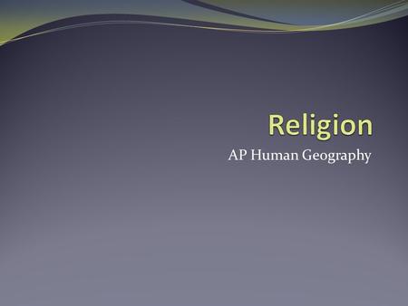 AP Human Geography. What is religion? Religion is a set of common beliefs and practices generally held by a group of people. Religion is human beings'