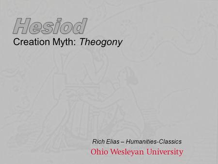 Creation Myth: Theogony Rich Elias – Humanities-Classics.
