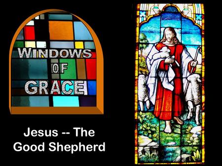Jesus -- The Good Shepherd. Introduction Background.
