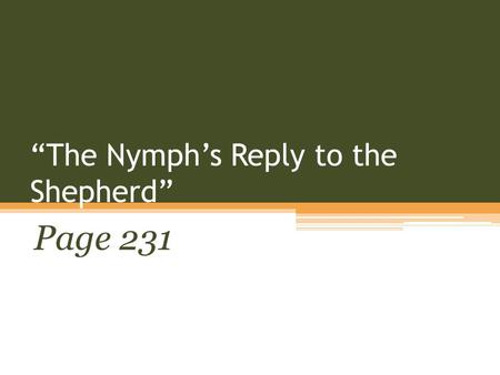 “The Nymph’s Reply to the Shepherd”
