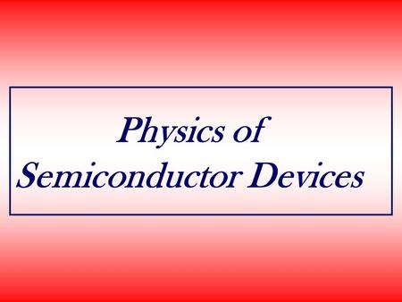 Physics of Semiconductor Devices. Formation of PN - Junction When a P-type Semiconductor is joined together with an N-type Semiconductor a PN junction.