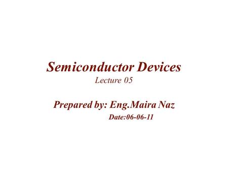 Semiconductor Devices Lecture 05