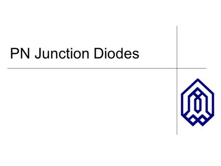 PN Junction Diodes.