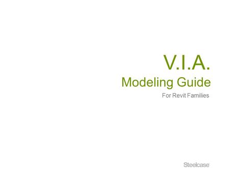 V.I.A. Modeling Guide For Revit Families.