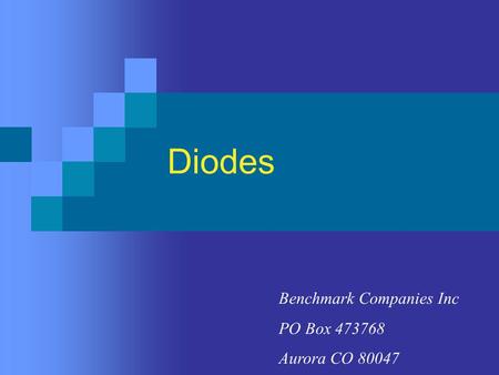 Diodes Benchmark Companies Inc PO Box 473768 Aurora CO 80047.