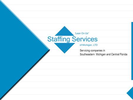 Servicing companies in Southeastern Michigan and Central Florida.