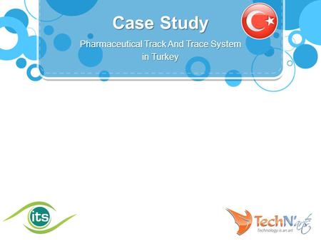 Pharmaceutical Track And Trace System in Turkey Case Study.