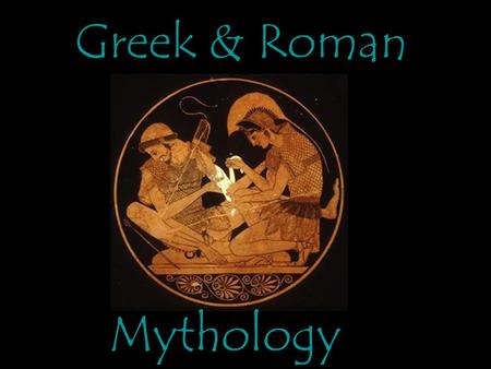 Greek & Roman Mythology. The Beginning The Purpose of Myths Entertaining stories with a serious purpose They were to explain the nature of the universe.