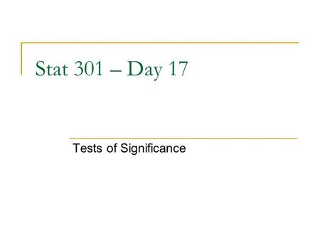 Stat 301 – Day 17 Tests of Significance. Last Time – Sampling cont. Different types of sampling and nonsampling errors  Can only judge sampling bias.