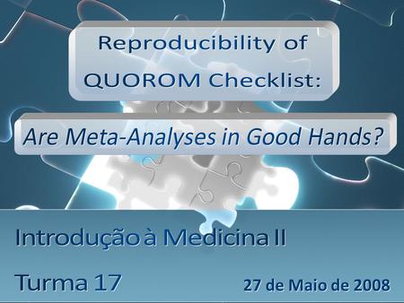 27 de Maio de 2008. A Meta-Analysis is a review in which bias has been reduced by the systematic identification, appraisal, synthesis and statistical.