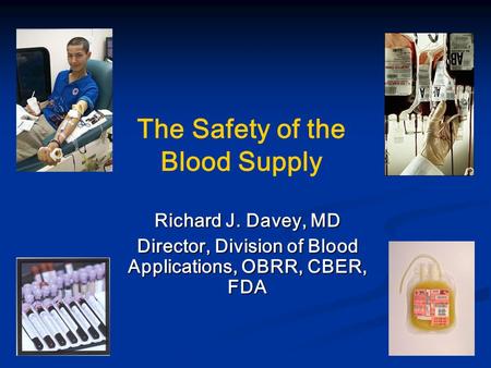 The Safety of the Blood Supply