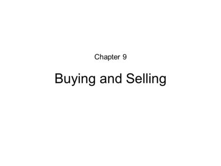 Chapter 9 Buying and Selling. Maximization Program Max U(x 1, x 2 ) Subject to p 1 x 1 +p 2 x 2 = p 1 x 1 0 +p 2 x 2 0 Endowment, price ratio, and U jointly.