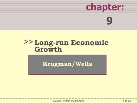 9 chapter: >> Long-run Economic Growth Krugman/Wells