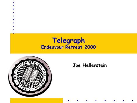 Telegraph Endeavour Retreat 2000 Joe Hellerstein.