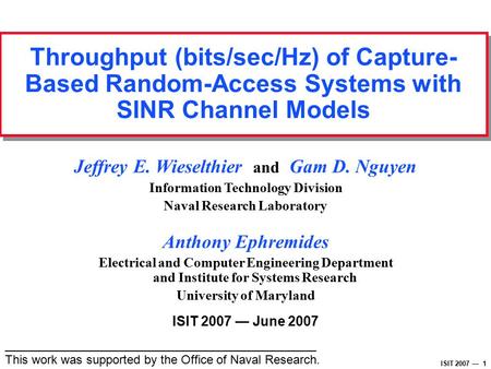ISIT 2007 — 1 Throughput (bits/sec/Hz) of Capture- Based Random-Access Systems with SINR Channel Models ______________________________________________.