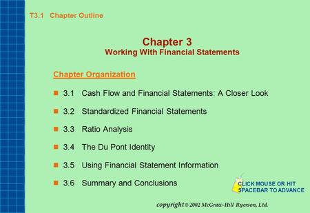 T3.1 Chapter Outline Chapter 3 Working With Financial Statements Chapter Organization 3.1Cash Flow and Financial Statements: A Closer Look 3.2Standardized.