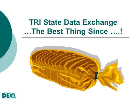 TRI State Data Exchange …The Best Thing Since ….!.