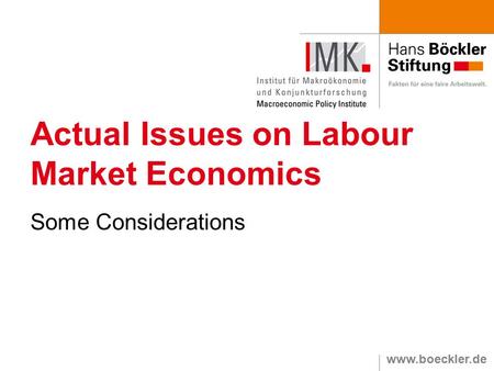 Www.boeckler.de Actual Issues on Labour Market Economics Some Considerations.