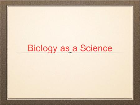 Biology as a Science.
