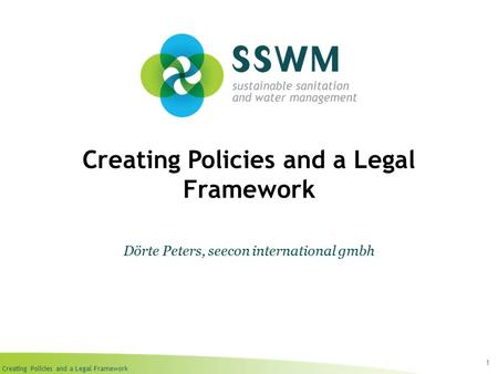 Creating Policies and a Legal Framework 1 Dörte Peters, seecon international gmbh.